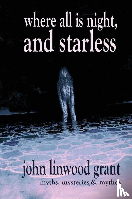 Linwood Grant, John - Where All is Night, and Starless