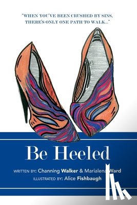 Walker, Channing, Ward, Marialena - Be Heeled