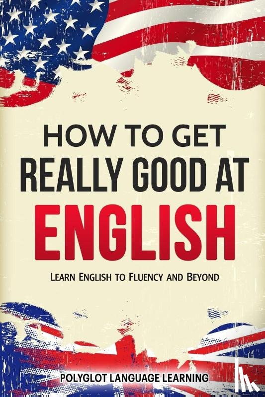 Polyglot, Language Learning - How to Get Really Good at English