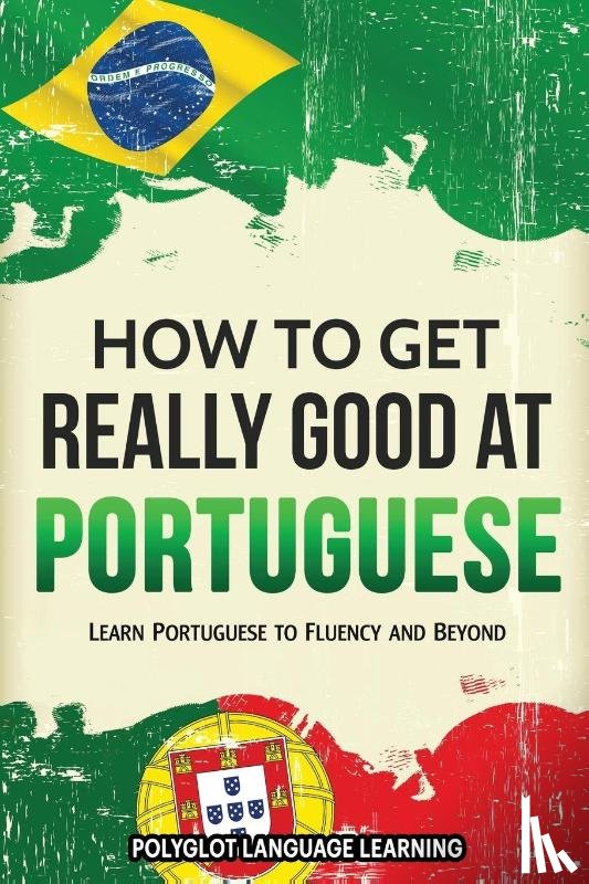 Polyglot, Language Learning - How to Get Really Good at Portuguese