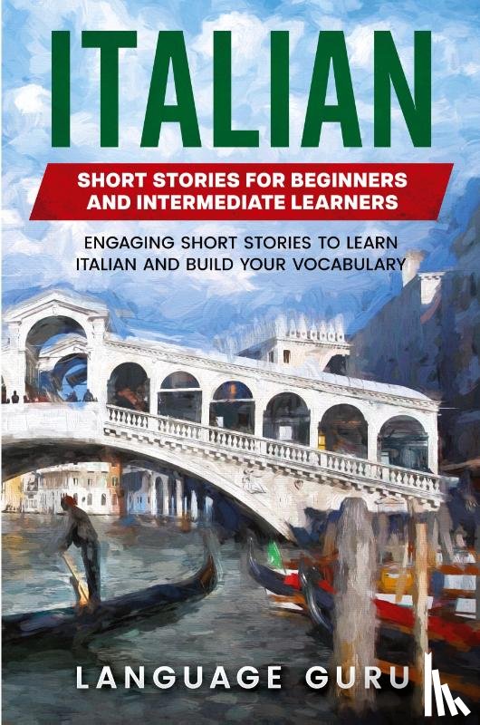 Guru, Language - Italian Short Stories for Beginners and Intermediate Learners