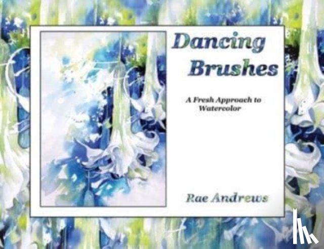 Andrews, Rae - Dancing Brushes