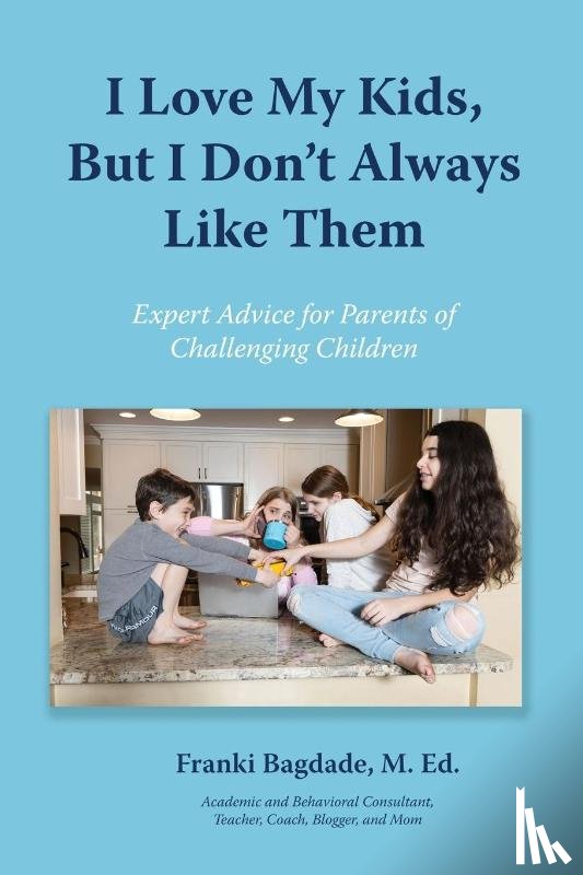 Bagdade, Franki - I Love My Kids, But I Don't Always Like Them