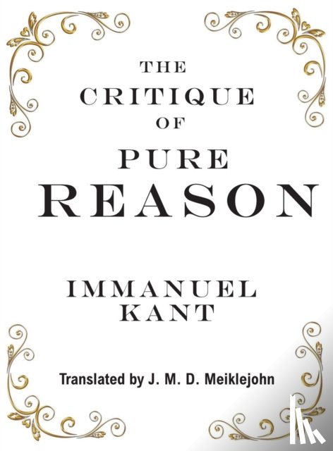 Kant, Immanuel - The Critique of Pure Reason