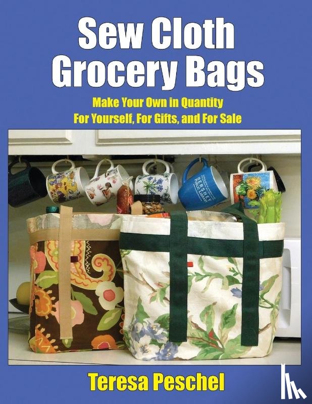 Peschel, Teresa - Sew Cloth Grocery Bags