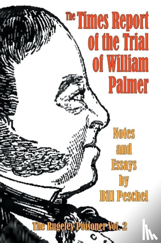 Peschel, Bill - The Times Report of the Trial of William Palmer