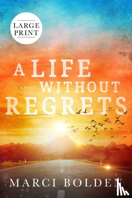 Bolden, Marci - A Life Without Regrets (LARGE PRINT)