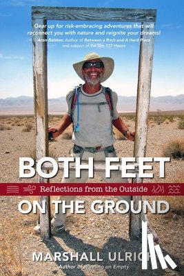 Ulrich, Marshall - Both Feet on the Ground: Reflections from the Outside