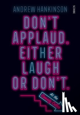 Hankinson, Andrew - Don't Applaud. Either Laugh or Don't. (at the Comedy Cellar.)