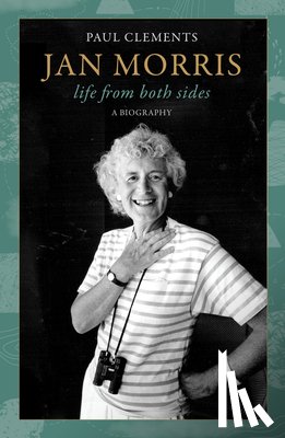 Clements, Paul - Jan Morris: Life from Both Sides