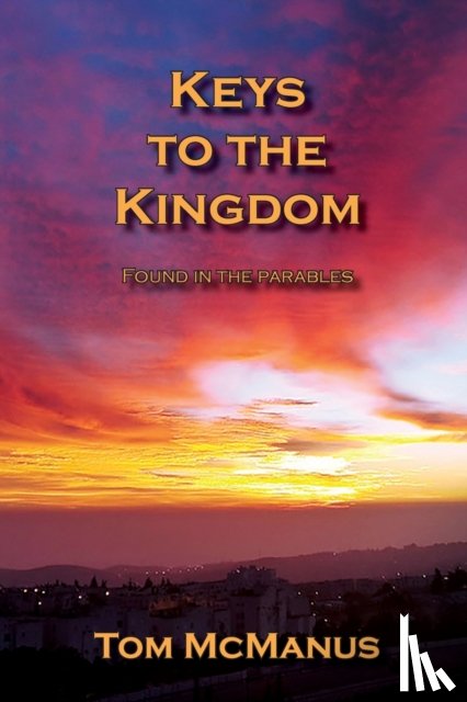 McManus, Tom - Keys to the Kingdom Found in the Parables