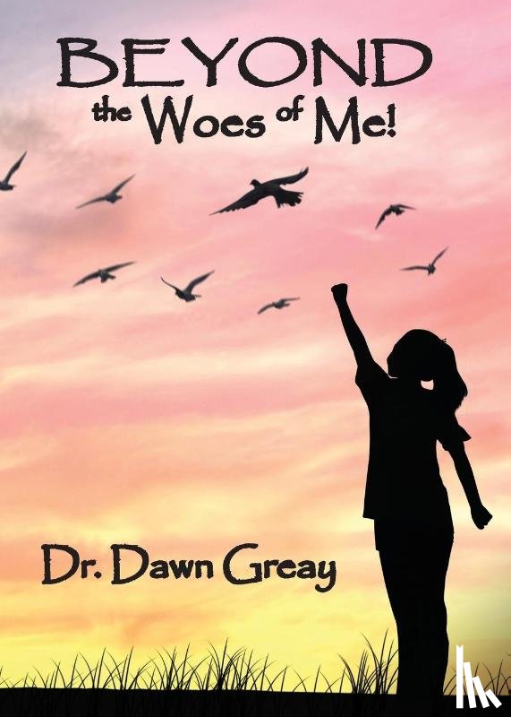 Greay, Dawn - Beyond the Woes of Me