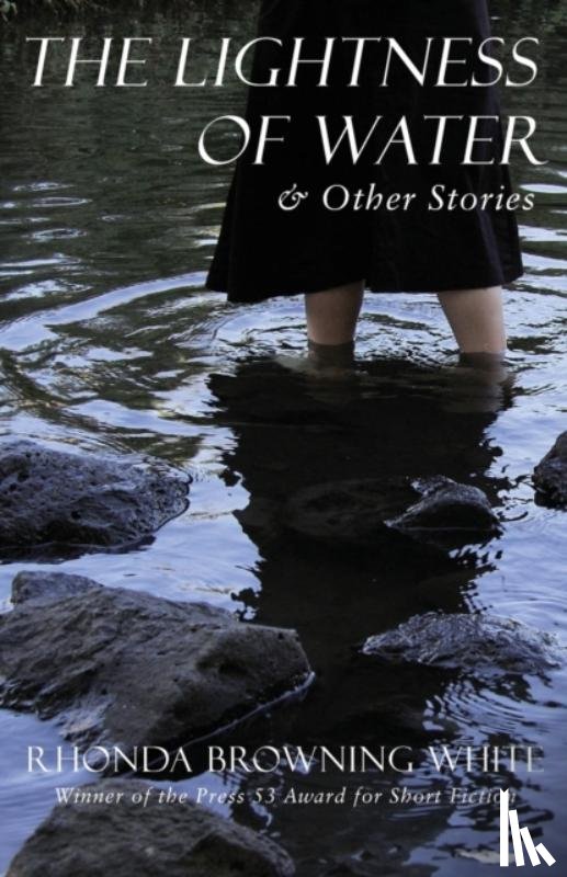 White, Rhonda Browning - The Lightness of Water and Other Stories