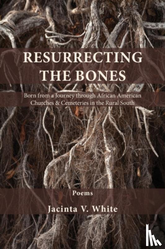White, Jacinta V - Resurrecting the Bones