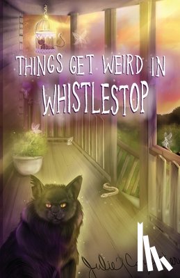 Carpenter, Julie - Things Get Weird in Whistlestop