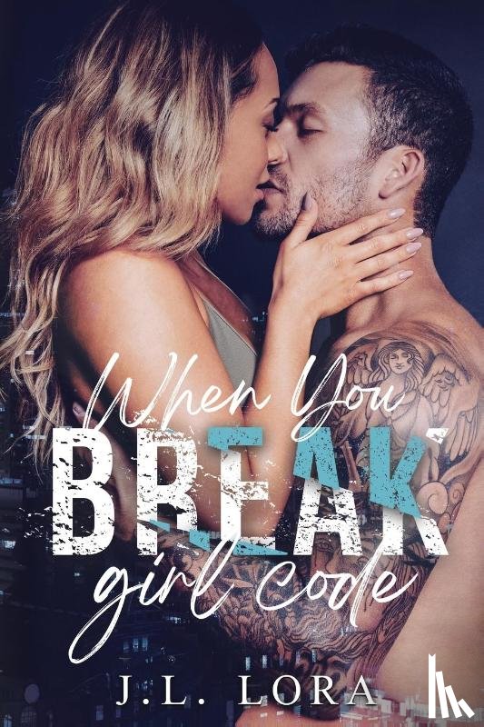 Lora, J. L. - When You Break Girl Code