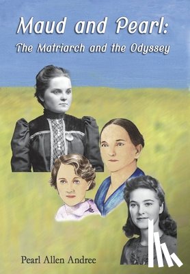 Andree, Pearl Allen - Andree, P: Maud and Pearl
