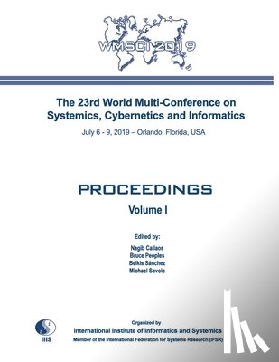 Peoples, Bruce - Proceedings of The 23rd World Multi-Conference on Systemics, Cybernetics and Informatics: Wmsci 2019