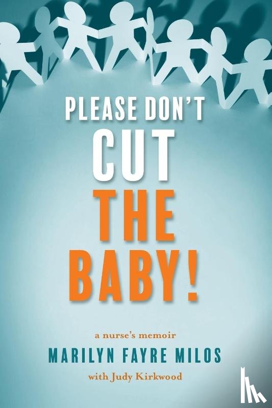 Milos, Marilyn Fayre, Kirkwood, Judy - Please Don't Cut the Baby