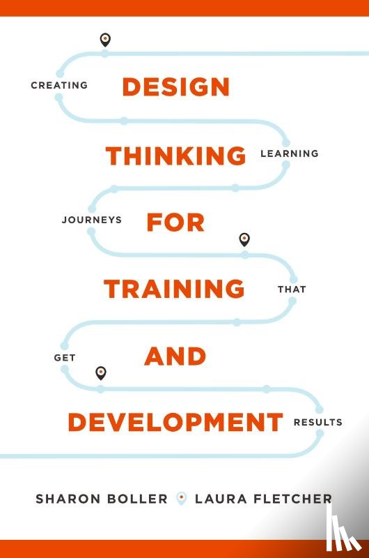 Boller, Sharon, Fletcher, Laura - Design Thinking for Training and Development