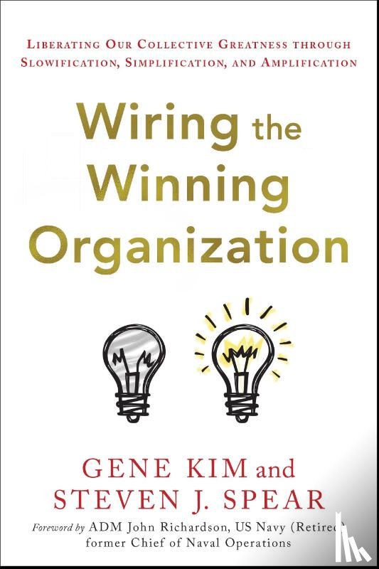 Kim, Gene, Spear, Steven J - Wiring the Winning Organization