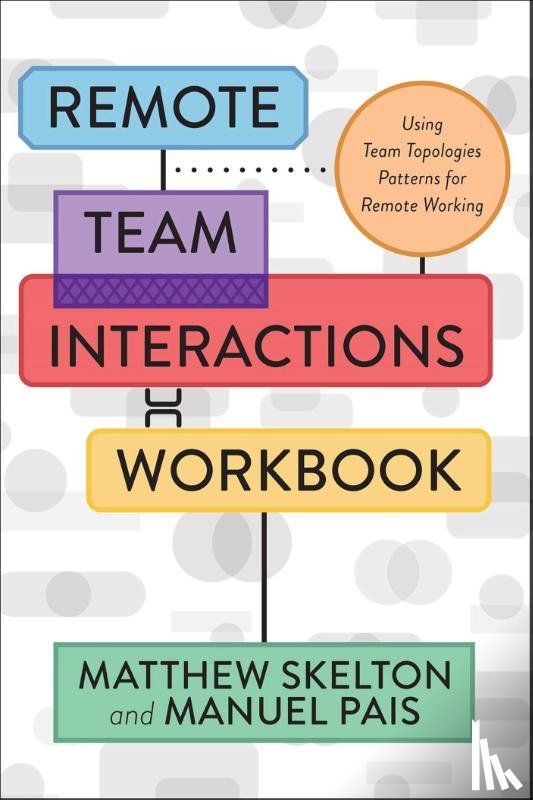 Skelton, Matthew, Pais, Manuel - Skelton, M: Remote Team Interactions Workbook