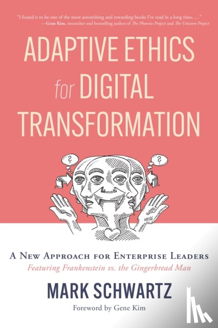 Schwartz, Mark - Adaptive Ethics for Digital Transformation