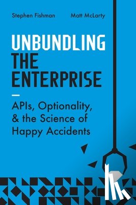 Fishman, Stephen, McLarty, Matt - Unbundling the Enterprise