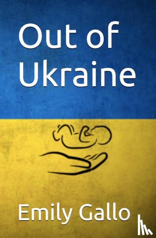 Gallo, Emily - Out of Ukraine