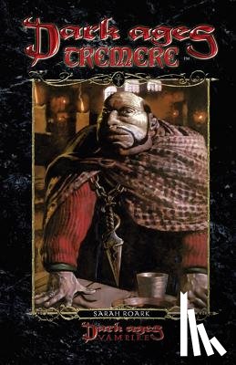Roark, Sarah - Dark Ages Tremere: Book 11 of the Dark Ages Clan Novel Saga