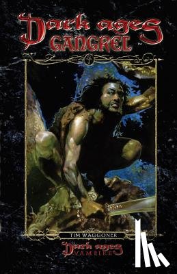 Waggoner, Tim - Dark Ages Gangrel: Book 10 of the Dark Ages Clan Novel Saga