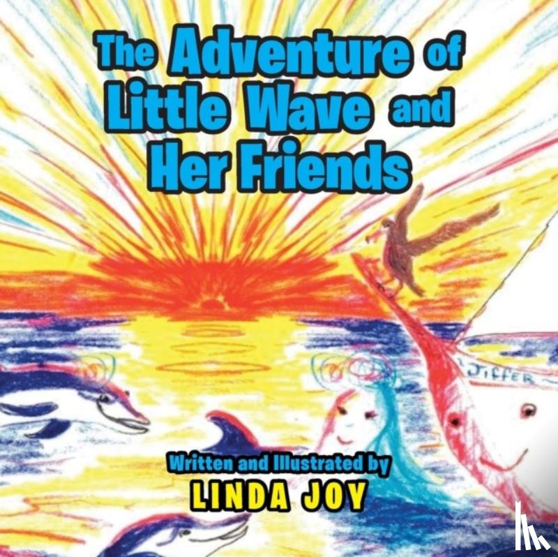 Joy, Linda - The Adventures of Little Wave and Her Friends