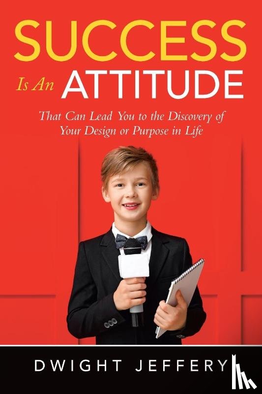 Jeffery, Dwight - SUCCESS Is An Attitude