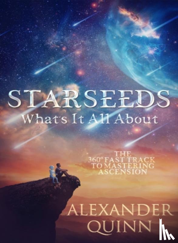 Quinn, Alexander (Alexander Quinn) - Starseeds: What's it All About?