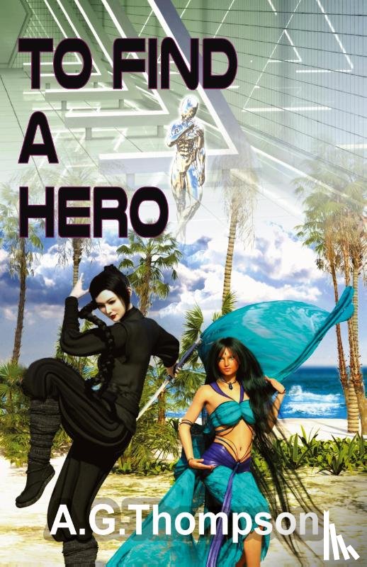 Thompson, A. G. - To Find A Hero