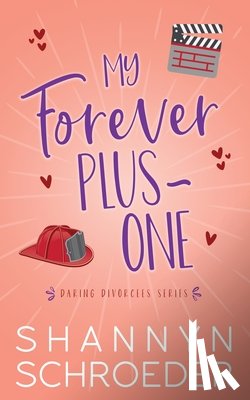 Schroeder, Shannyn - My Forever Plus-One: A Later-in-Life Best Friends to Lovers Steamy Contemporary Romance
