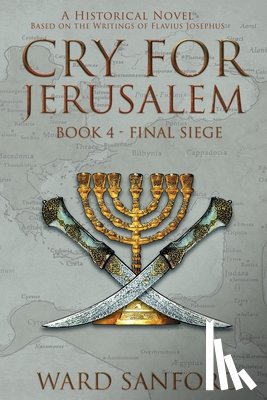 Sanford, Ward - Cry for Jerusalem - Book 4 69-70 CE
