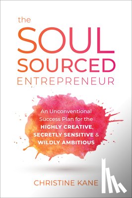 Kane, Christine - The Soul-Sourced Entrepreneur