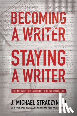 Straczynski, J. Michael - Becoming a Writer, Staying a Writer