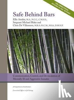 Amdur, Ellis, de Villeneuve, Chris, Blake, Michael - Safe Behind Bars