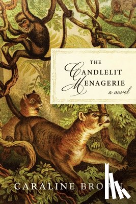 Brown, Caraline - The Candlelit Menagerie