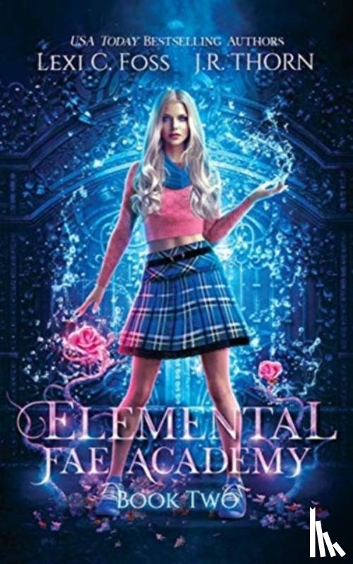 Foss, Lexi C, Thorn, J R - Elemental Fae Academy