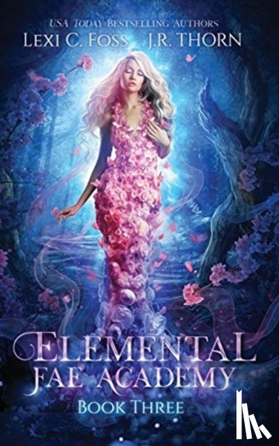 Lexi C. Foss, Foss, J.R. Thorn, Thorn - Elemental Fae Academy