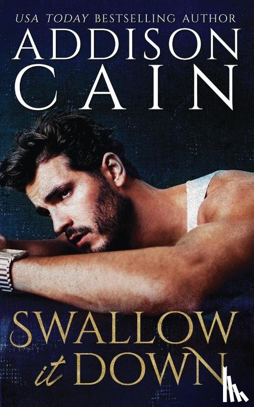 Cain, Addison - Swallow it Down