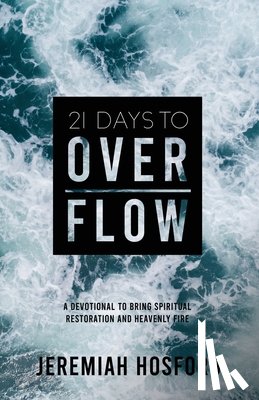 Hosford, Jeremiah - 21 Days to Overflow