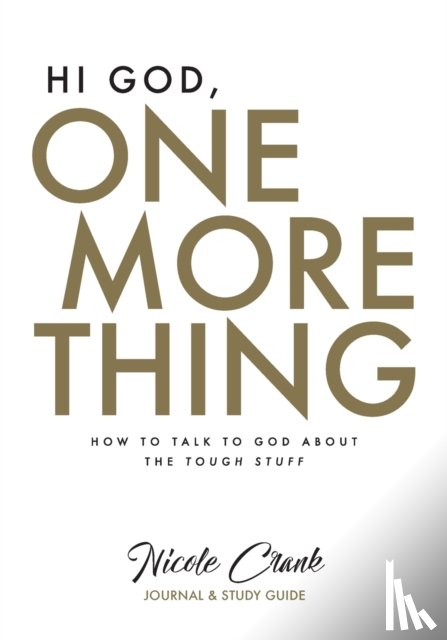 Crank, Nicole - Hi God, One More Thing