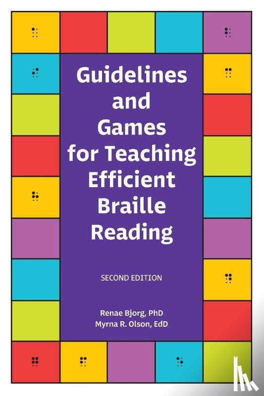 Bjorg, Renae T, Olson, Myrna R - Guidelines and Games for Teaching Efficient Braille Reading