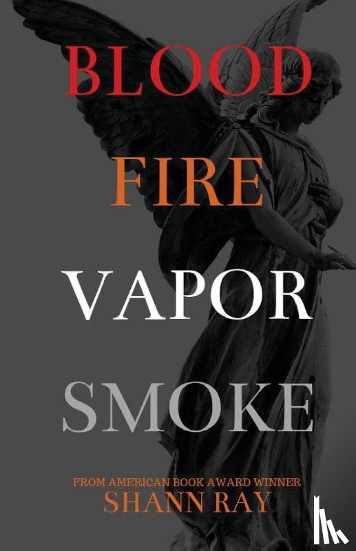 Ray, Shann - Blood Fire Vapor Smoke