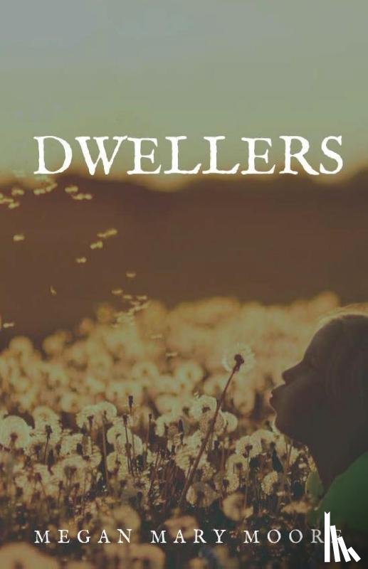 Moore, Megan Mary - Dwellers