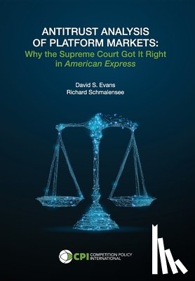 Evans, David S, Schmalensee, Richard - Antitrust Analysis of Platform Markets